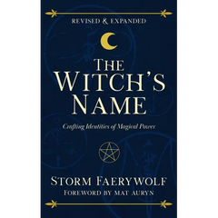 The Witch's Name: Crafting Identities of Magical Power (Revised & Expanded)