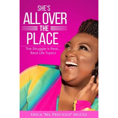 She's All Over The Place: The Struggle is Real... Real Life Topics