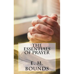 The Essentials of Prayer