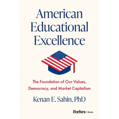 American Educational Excellence: The Foundation of Our Values, Democracy, and Market Capitalism
