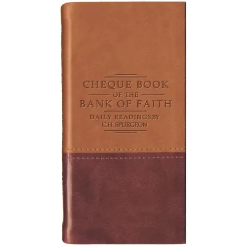 Chequebook of the Bank of Faith - Tan/Burgundy: Daily Readings by C. H. Spurgeon