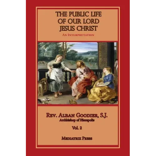 Public Life of Our Lord Jesus Christ, vol. 2