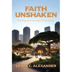Faith Unshaken: Trusting God through Persecution