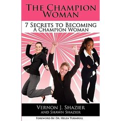 The Champion Woman: 7 Secrets to Becoming A Champion Woman