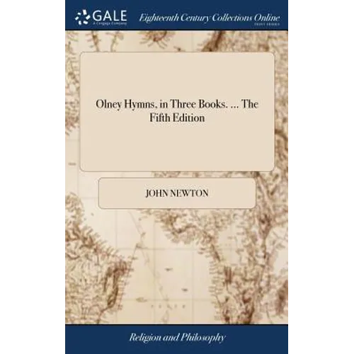 Olney Hymns, in Three Books. ... The Fifth Edition