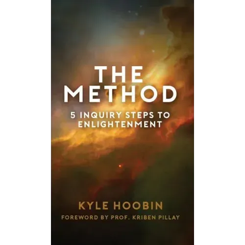 The Method: 5 Inquiry Steps To Enlightenment (Hardcover)