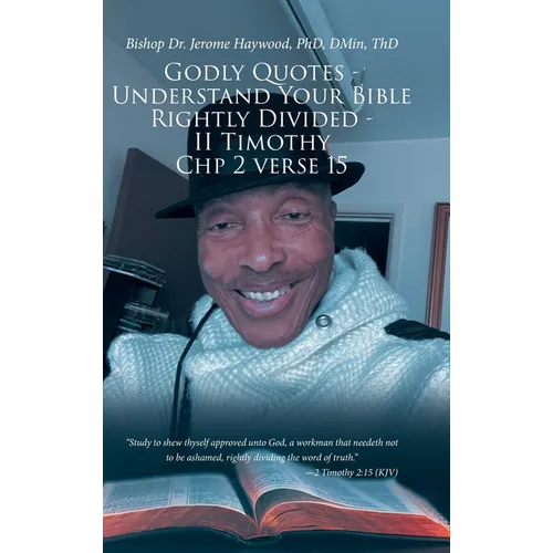 Godly Quotes: Understand Your Bible Rightly Divided - II Timothy Chp 2 Verse 15