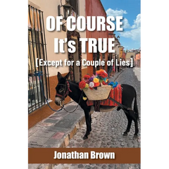 Of Course It's True [Except for a Couple of Lies]