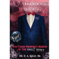 A Watchman's Warning: End-Times Prophecy Survey of the Great Reset