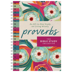 Proverbs: An All-In-One Study on Living Wisely