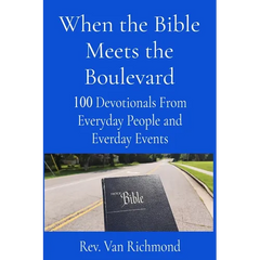 When the Bible Meets the Boulevard: 100 Devotionals From Everyday People and Everyday Events