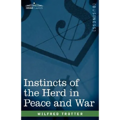 Instincts of the Herd in Peace and War