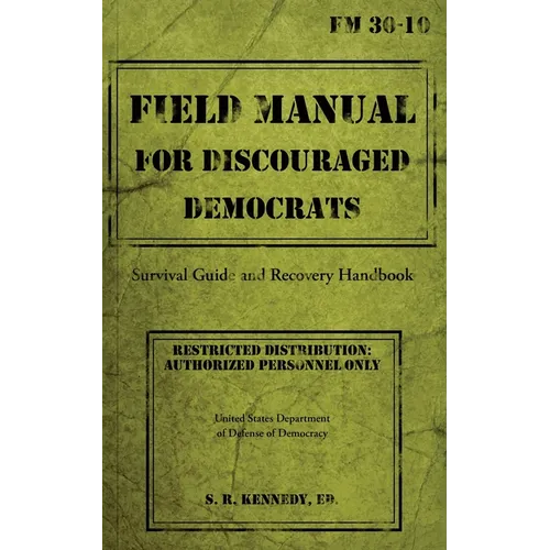 Field Manual for Discouraged Democrats