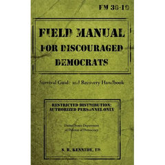 Field Manual for Discouraged Democrats