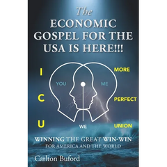 The Economic Gospel for the USA Is Here!!!: Winning the Great Win-Win for America and the World