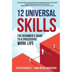 12 Universal Skills: The Beginner's Guide to a Successful Work Life