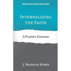 Internalizing the Faith: A Pilgrim's Catechism