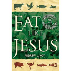 Eat Like Jesus: Returning to Kosher Christianity