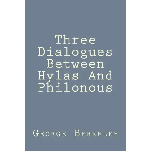 Three Dialogues Between Hylas And Philonous