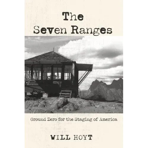 The Seven Ranges: Ground Zero for the Staging of America