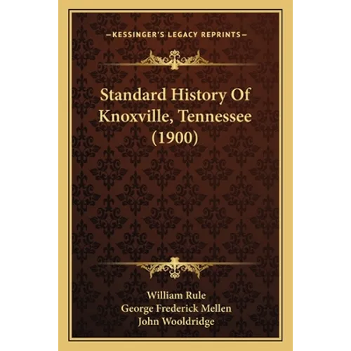 Standard History Of Knoxville, Tennessee (1900)
