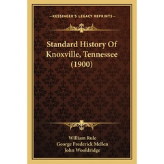Standard History Of Knoxville, Tennessee (1900)
