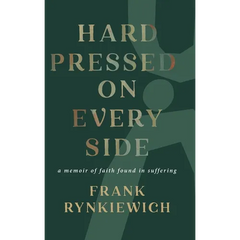 Hard Pressed on Every Side: a memoir of faith found in suffering