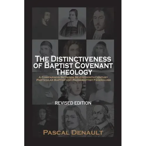 The Distinctiveness of Baptist Covenant Theology: Revised Edition