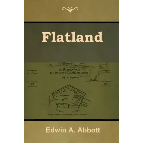 Flatland: A Romance of Many Dimensions