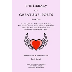 The Library of Great Sufi Poets: Book One: Abu Sa'id, 'Aishah Al-Ba'uniyah, Al-Ma'arri, Amir Khusrau, Ansari, Anvari, ?Attar, Auhad ud-Din, Baba Azfal