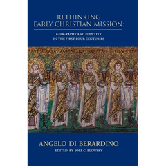 Rethinking Early Christian Mission: Geography and Identity in the First Four Centuries