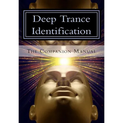Deep Trance Identification: The Companion Manual