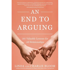 An End to Arguing: 101 Valuable Lessons for All Relationships