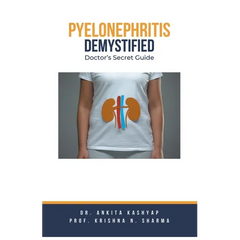 Pyelonephritis Demystified: Doctor's Secret Guide