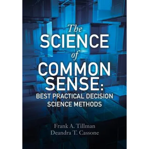 The Science of Common Sense: Best Practical Decision Science Methods