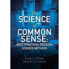 The Science of Common Sense: Best Practical Decision Science Methods