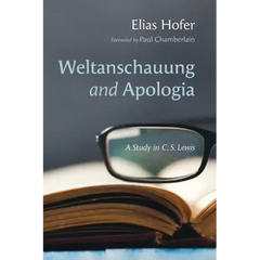 Weltanschauung and Apologia: A Study in C. S. Lewis