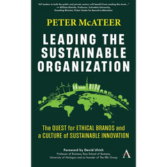 Leading the Sustainable Organization: The Quest for Ethical Brands and a Culture of Sustainable Innovation