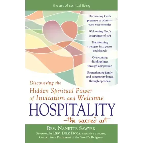 Hospitality--The Sacred Art: Discovering the Hidden Spiritual Power of Invitation and Welcome
