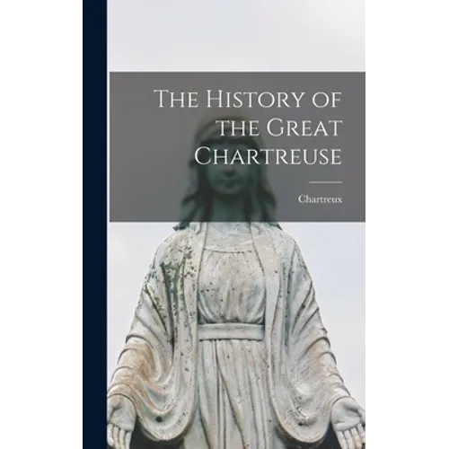 The History of the Great Chartreuse
