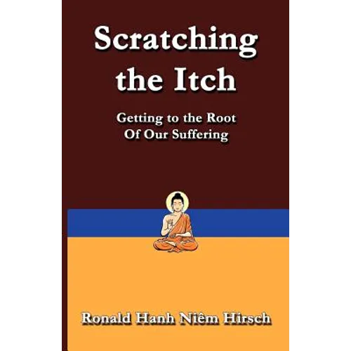 Scratching the Itch: Getting to the Root of Our Suffering
