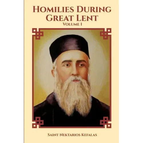 St Nektarios of Aegina Writings Volume 1 Homilies During Great Lent