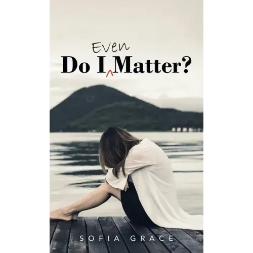 Do I Even Matter?