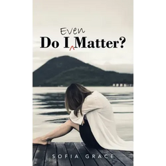 Do I Even Matter?