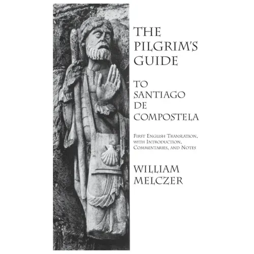 Pilgrim's Guide to Santiago de Compostela