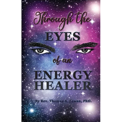 Through the Eyes of an Energy Healer