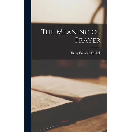 The Meaning of Prayer
