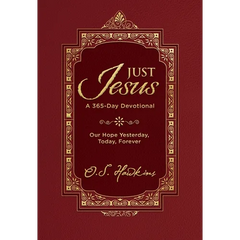 Just Jesus: Our Hope Yesterday, Today, Forever (a 365-Day Devotional)