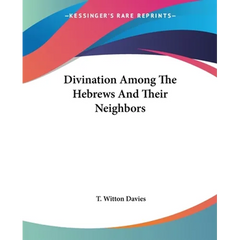 Divination Among The Hebrews And Their Neighbors