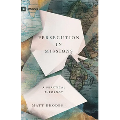 Persecution in Missions: A Practical Theology